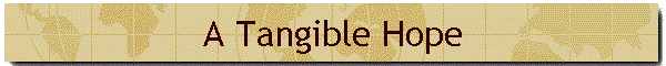 A Tangible Hope