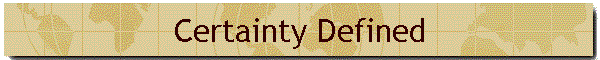 Certainty Defined