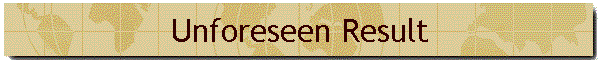 Unforeseen Result